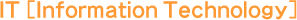 IT[Information Technology]